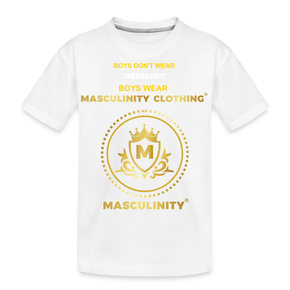 Boys don't wear Dresses!!! Boys wear Masculinity Clothing T-Shirt - white