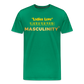 "Ladies Love" Melanated Masculinity - kelly green