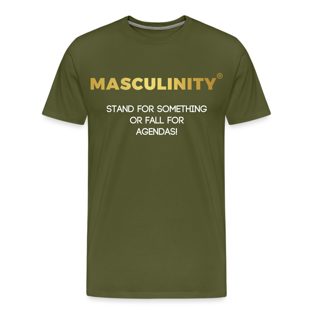 STAND FOR SOMETHING OR FALL FOR AGENDAS! - olive green