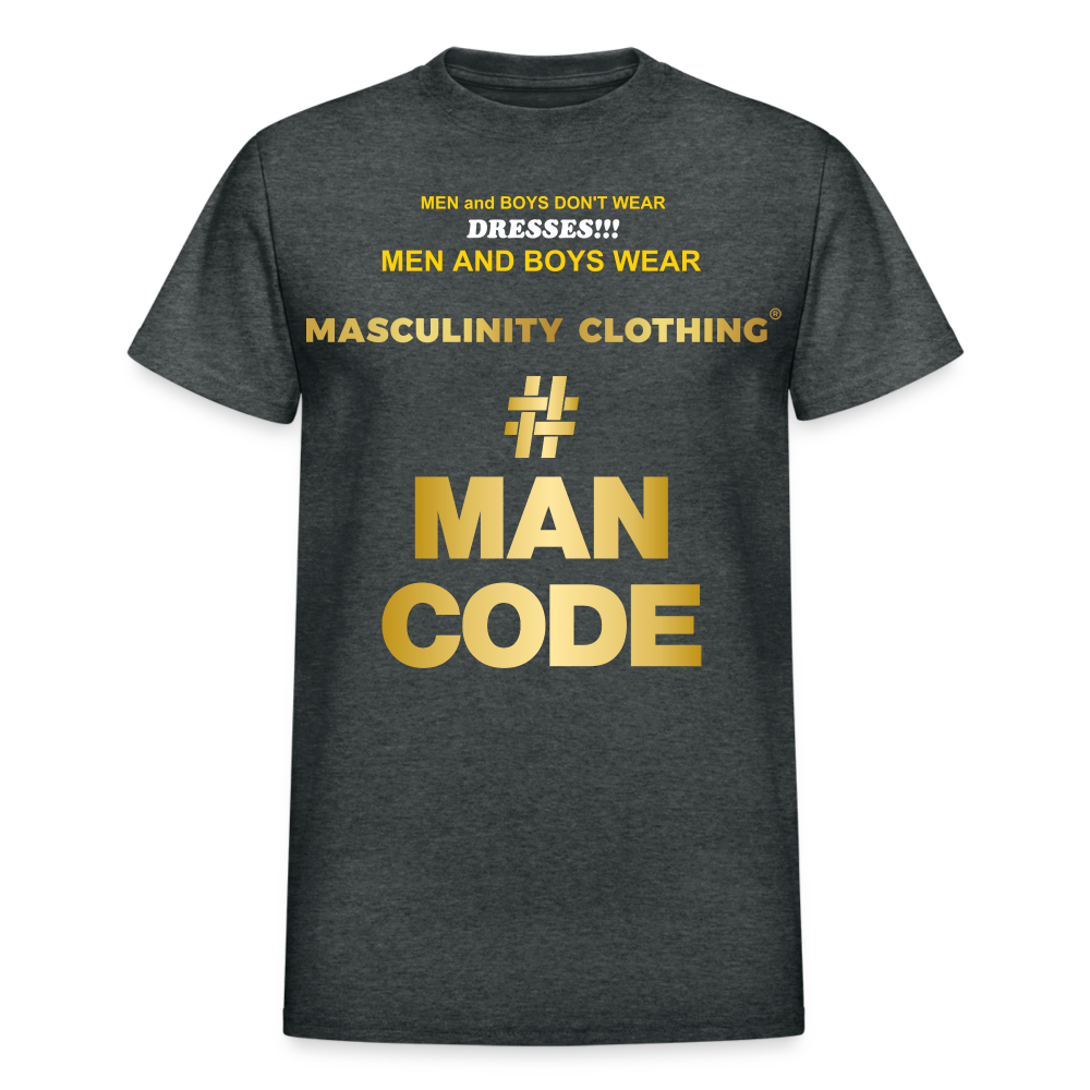 MEN AND BOYS DON'T WEAR DRESSES THEY WEAR MASCULINTY CLOTHING - deep heather