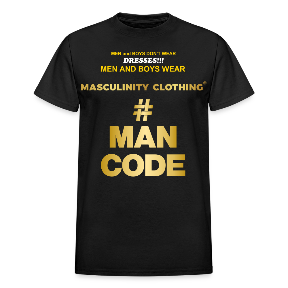 MEN AND BOYS DON'T WEAR DRESSES THEY WEAR MASCULINTY CLOTHING - black