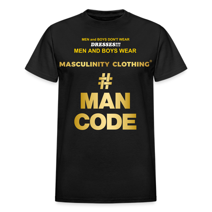 MEN AND BOYS DON'T WEAR DRESSES THEY WEAR MASCULINTY CLOTHING - black