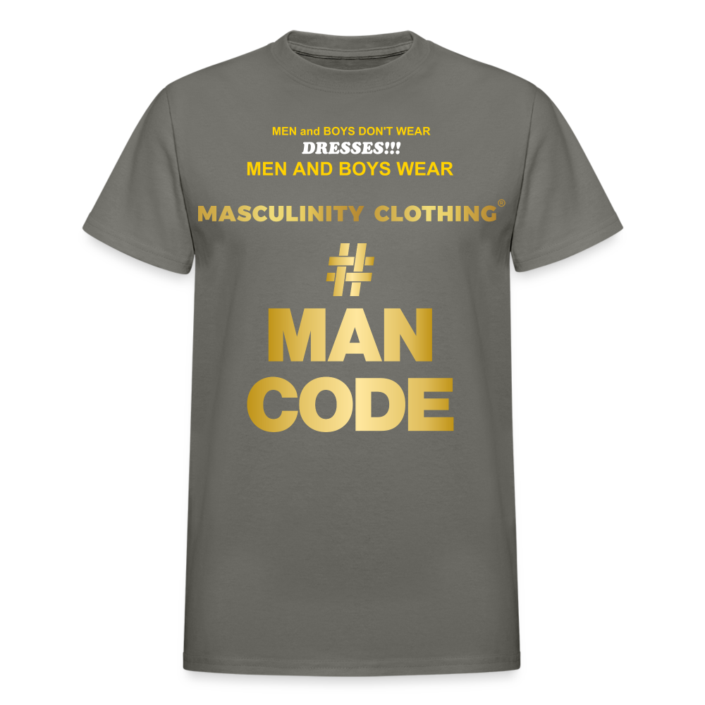 MEN AND BOYS DON'T WEAR DRESSES THEY WEAR MASCULINTY CLOTHING - charcoal