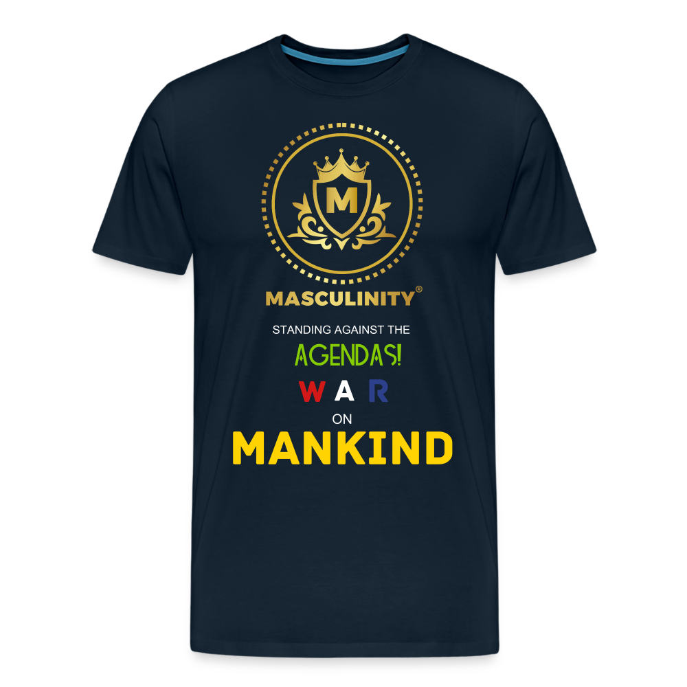 MASCULINITY IS STANDING AGAINST THE AGENDAS WAR ON MAKIND - deep navy