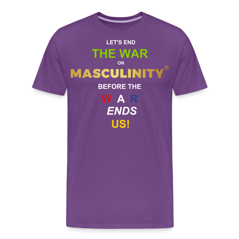 LET'S END THE WAR ON MASCULINITY BEFORE THE WAR ENDS US! - purple