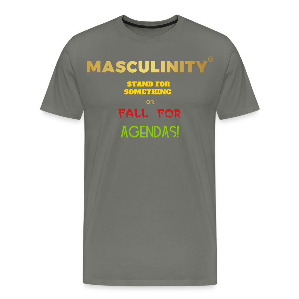 MASCULINITY STAND FOR SOMETHING OR FALL FOR AGENDAS! - asphalt gray