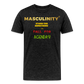 MASCULINITY STAND FOR SOMETHING OR FALL FOR AGENDAS! - charcoal grey
