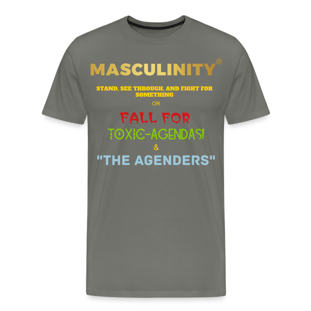 MASCULINITY STAND, SEE THROUGH AND FIGHT FOR SOMETHING OR FALL FOR TOXIC-AGENDAS! & "THE AGENDERS" - asphalt gray