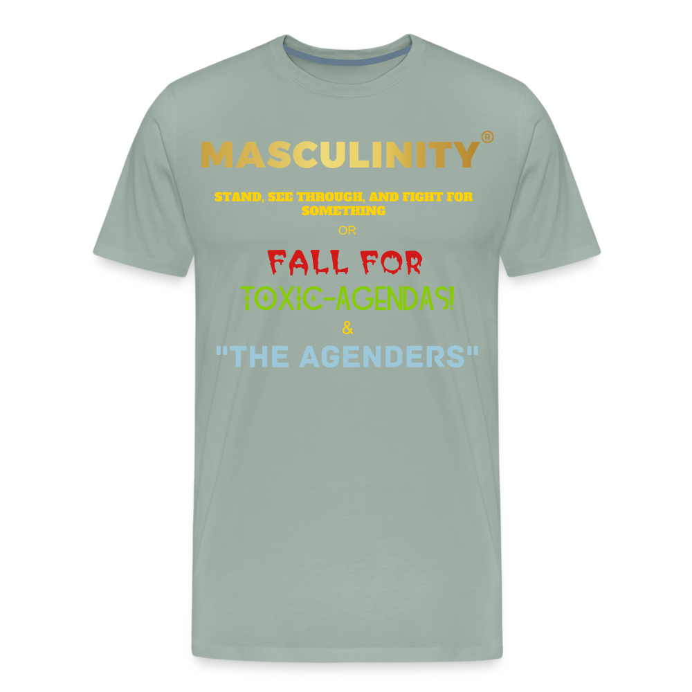 MASCULINITY STAND, SEE THROUGH AND FIGHT FOR SOMETHING OR FALL FOR TOXIC-AGENDAS! & "THE AGENDERS" - steel green