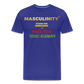 MASCULINITY STAND  FOR SOMETHING OR FALL FOR TOXIC-AGENDAS! - royal blue