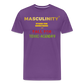 MASCULINITY STAND  FOR SOMETHING OR FALL FOR TOXIC-AGENDAS! - purple