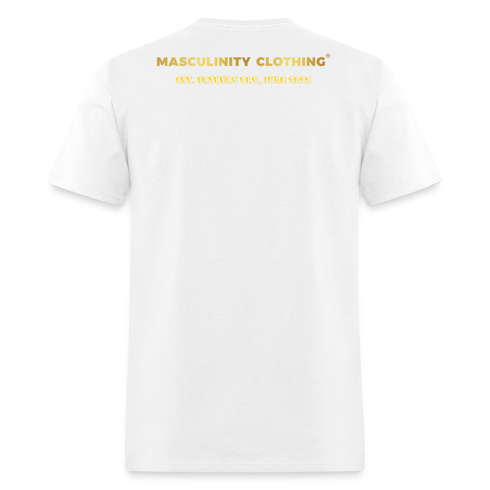 CLOTHES MADE AND FIT FOR A KING. MASCULINITY T-SHIRT - white