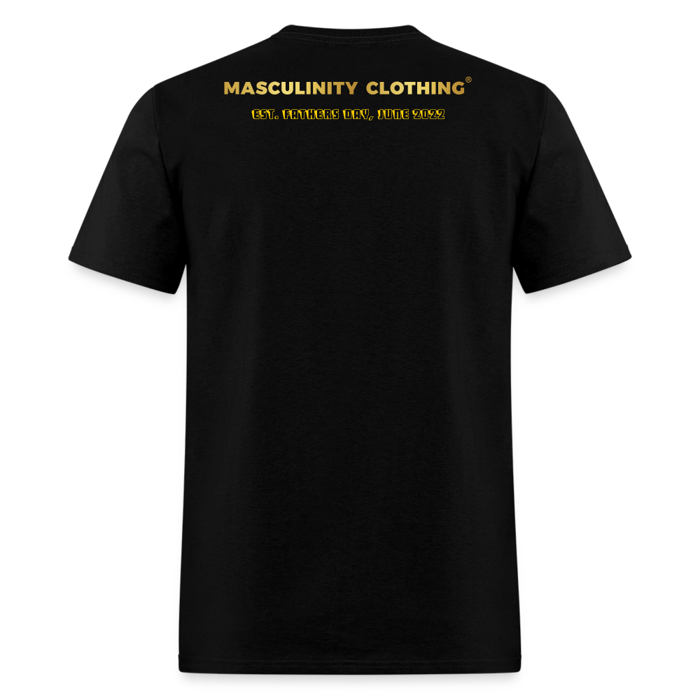 CLOTHES MADE AND FIT FOR A KING. MASCULINITY T-SHIRT - black