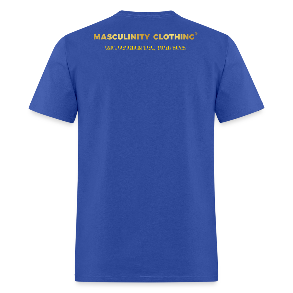 CLOTHES MADE AND FIT FOR A KING. MASCULINITY T-SHIRT - royal blue