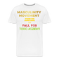 MASCULINITY MOVEMENT STAND FOR SOMETHING OR FALL FOR TOXIC-AGENDAS! - white