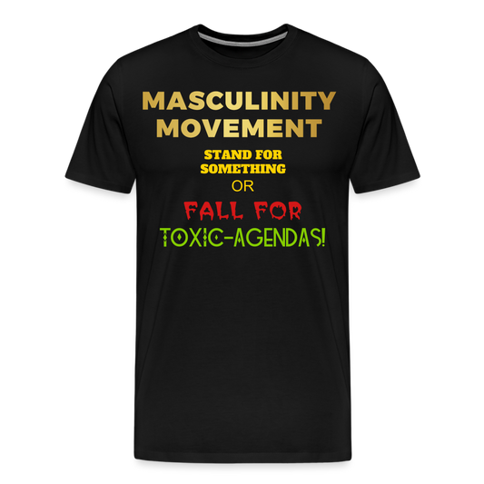 MASCULINITY MOVEMENT STAND FOR SOMETHING OR FALL FOR TOXIC-AGENDAS! - black