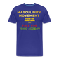 MASCULINITY MOVEMENT STAND FOR SOMETHING OR FALL FOR TOXIC-AGENDAS! - royal blue