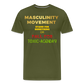 MASCULINITY MOVEMENT STAND FOR SOMETHING OR FALL FOR TOXIC-AGENDAS! - olive green