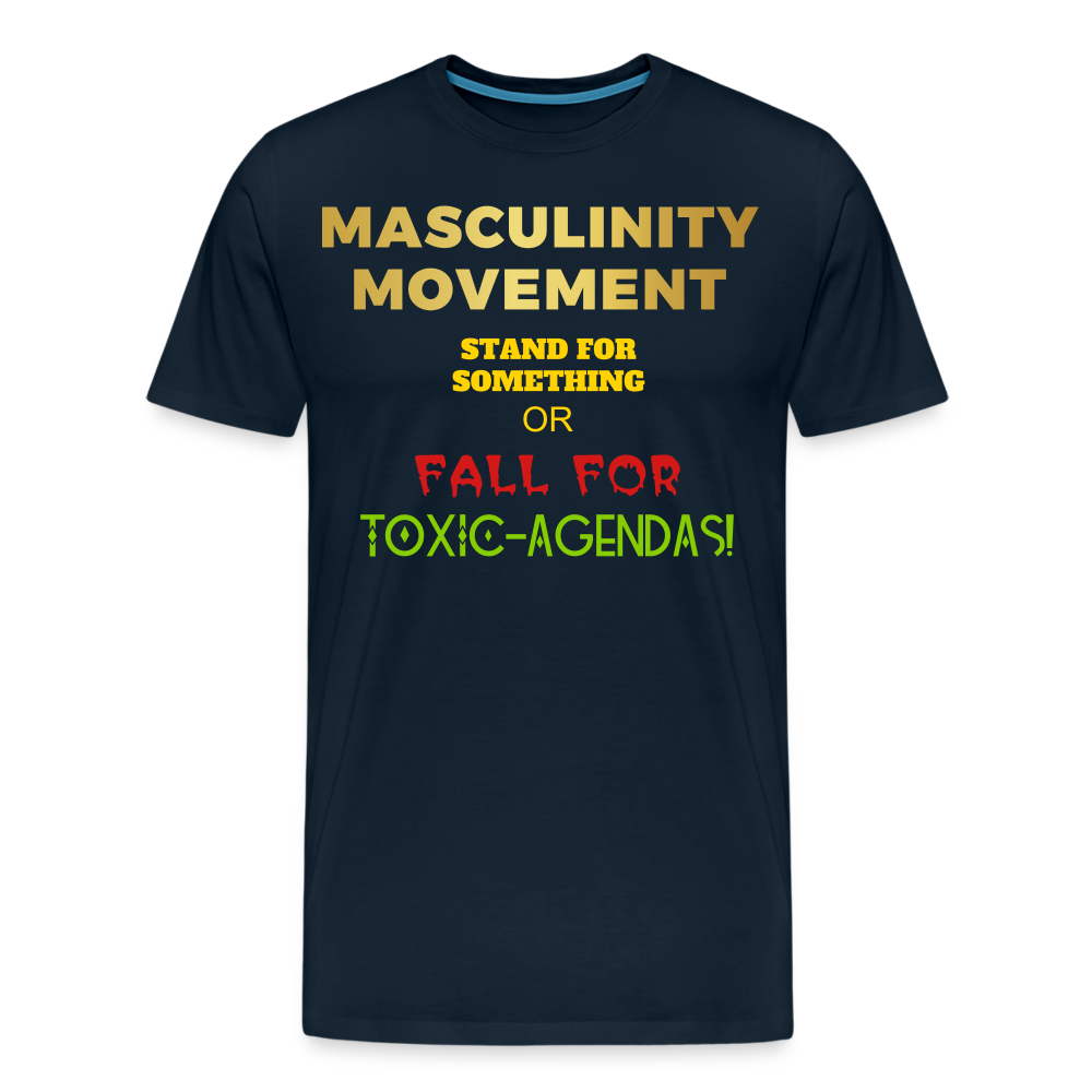 MASCULINITY MOVEMENT STAND FOR SOMETHING OR FALL FOR TOXIC-AGENDAS! - deep navy