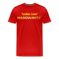 "Ladies Love" Masculinity - red
