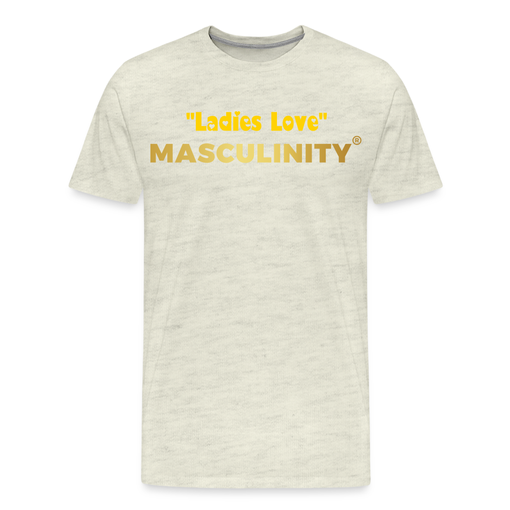 "Ladies Love" Masculinity - heather oatmeal