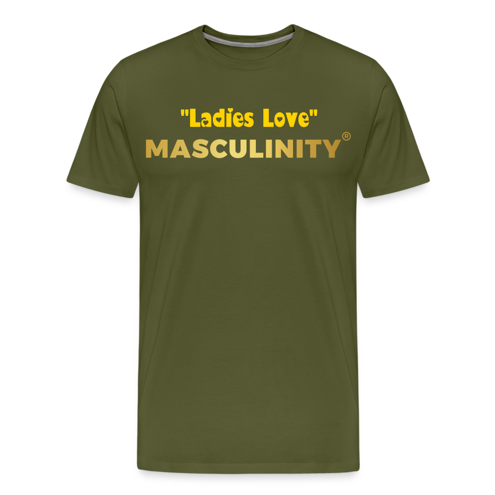 "Ladies Love" Masculinity - olive green
