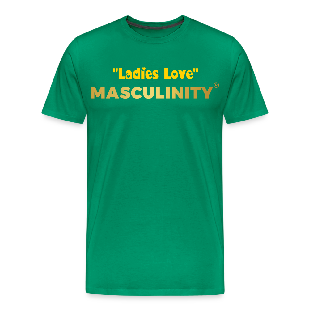 "Ladies Love" Masculinity - kelly green