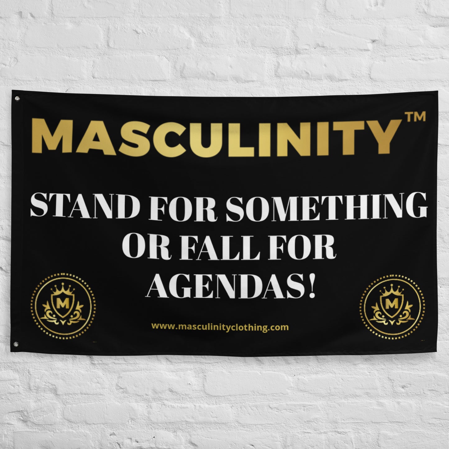STAND FOR SOMETHING OR FALL FOR AGENDAS! MASCULINITY FLAG