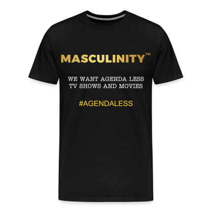 WE WANT AGENDA LESS TV SHOWS AND MOVIES MASCULINITY T-SHIRT - black